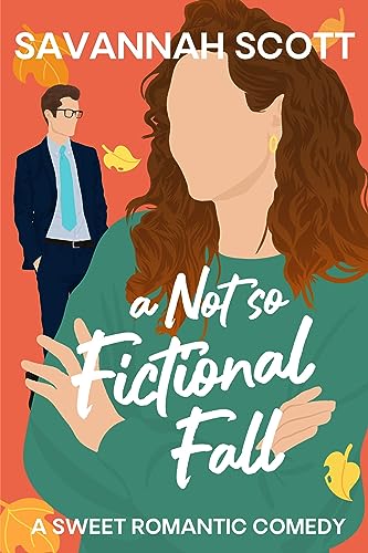 A Not So Fictional Fall by Savannah Scott Book Six in the Sweater Weather Book Series