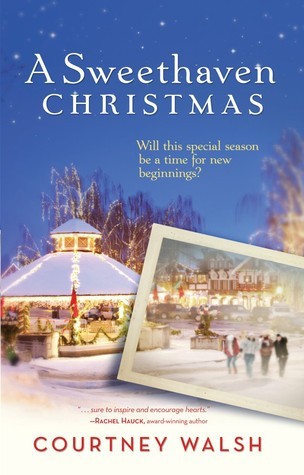 A Sweethaven Christmas by Courtney Walsh Book Three in the Sweethaven Circle Book Series