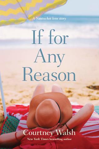 If for Any Reason by Courtney Walsh Book One in the Nantucket Love Story Book Series