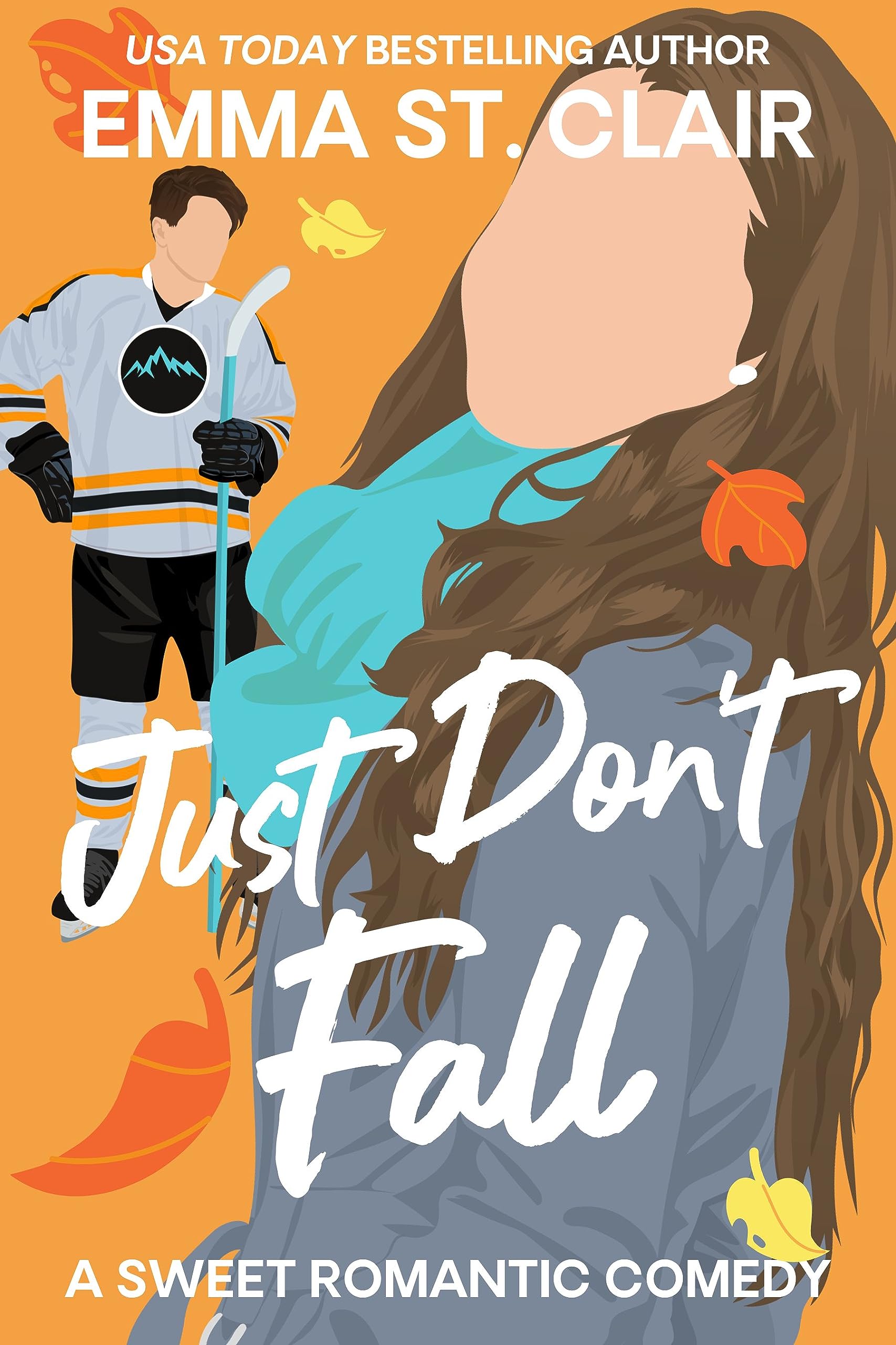 Just Don't Fall by Emma St. Clair Book One in the Sweater Weather Book Series