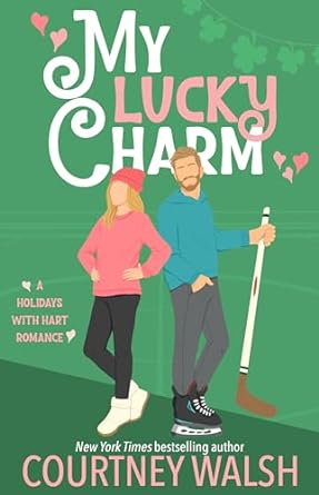 My Lucky Charm by Courtney Walsh Book Two in the Holidays with Heart Book Series