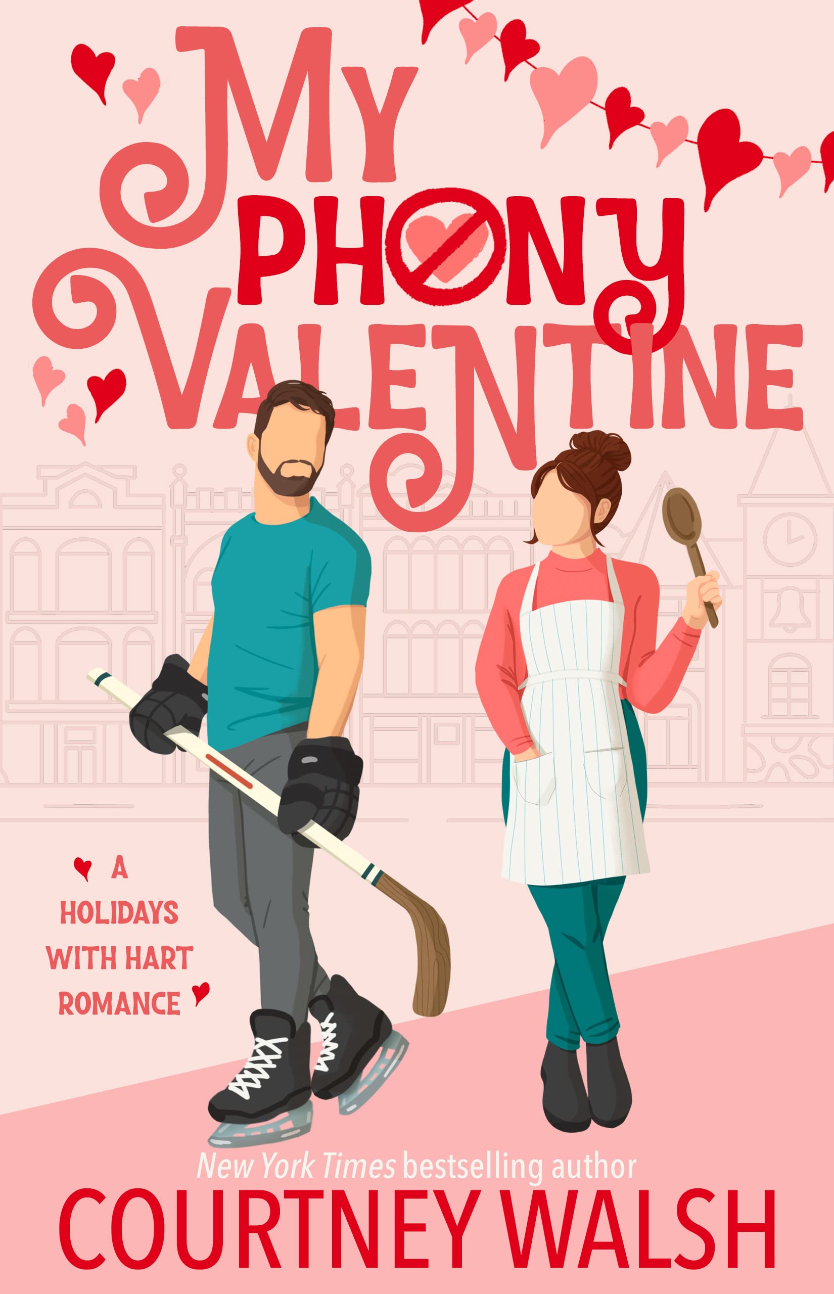 My Phony Valentine by Courtney Walsh Book One in the Holidays with Heart Book Series