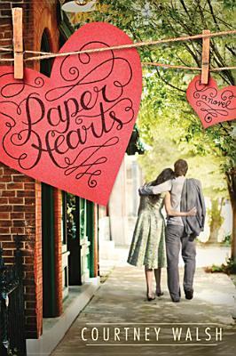 Paper Hearts by Courtney Walsh Book One in the Paper Hearts Book Series