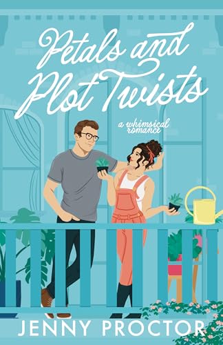 Petals and Plot Twists by Jenny Proctor A Book in the Only Magic in the Building Book Series