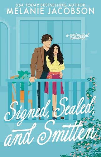 Signed, Sealed, and Smitten by Melanie Jacobson A Book in the Only Magic in the Building Book Series
